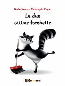 Le due ottime forchette (eBook, PDF) - Ronco, Mariangela Pugno, Nadia