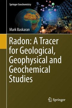 Radon: A Tracer for Geological, Geophysical and Geochemical Studies - Baskaran, Mark