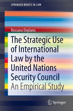 The Strategic Use of International Law by the United Nations Security Council - Deplano, Rossana