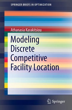 Modeling Discrete Competitive Facility Location - Karakitsiou, Athanasia