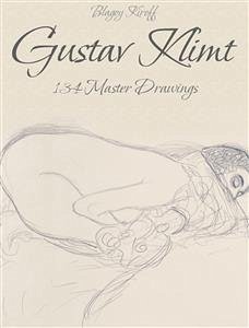 Gustav Klimt: 134 Master Drawings (eBook, ePUB) - Kiroff, Blagoy
