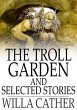 Troll Garden and Selected Stories... - Bild 1