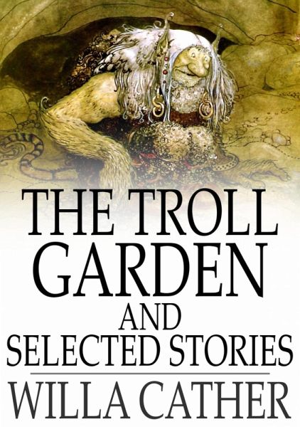 Troll Garden and Selected Stories (eBook, ePUB)