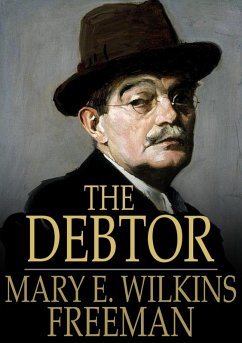 Debtor (eBook, ePUB) - Freeman, Mary E. Wilkins