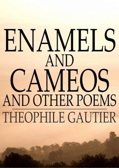 Enamels and Cameos and Other Poems (eBook, ePUB) - Gautier, Theophile