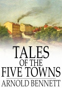Tales of the Five Towns (eBook, ePUB) Cover Tales of the Five Towns (eBook, ePUB)