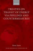 Treaties on Transit of Energy via Pipelines and Countermeasures (eBook, ePUB)