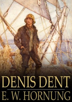 Denis Dent (eBook, ePUB) - Hornung, E. W.