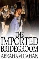 Imported Bridegroom (eBook, PDF) - Cahan, Abraham