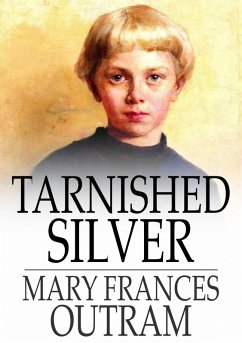 Tarnished Silver (eBook, ePUB) - Outram, Mary Frances