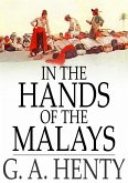 In the Hands of the Malays (eBook, ePUB)