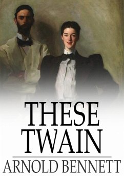 These Twain (eBook, ePUB) - Bennett, Arnold
