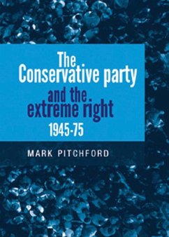 The Conservative Party and the extreme right 1945-1975 (eBook, ePUB) - Pitchford, Mark