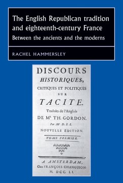 The English Republican tradition and eighteenth-century France (eBook, ePUB) - Hammersley, Rachel