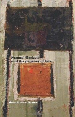 Samuel Beckett and the primacy of love (eBook, ePUB) - Keller, John Robert