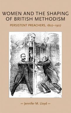 Women and the shaping of British Methodism (eBook, ePUB) - Lloyd, Jennifer M.