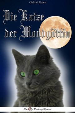 Die Katze der Mondgöttin (eBook, ePUB) - Galen, Gabriel