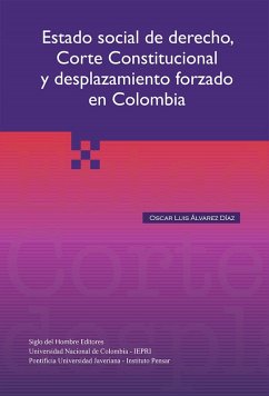 Cover Estado social del derecho, Corte Constitucional y desplazamiento forzado en Colombia (eBook, ePUB)