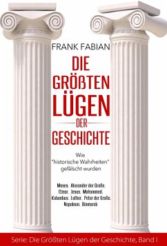 Die größten Lügen der Geschichte (eBook, ePUB) - Fabian, Frank