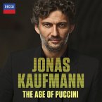 Jonas Kaufmann - The Age Of Puccini