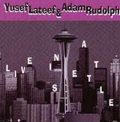 Live In Seattle - Lateef,Yusef/Rudolph,Adam