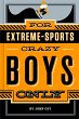 For Extreme-Sports Crazy Boys Only... - Bild 1