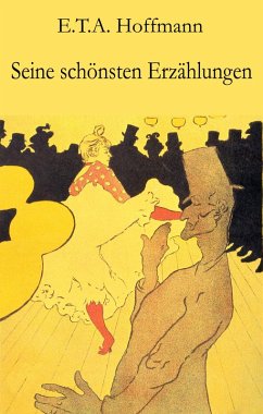 Seine schönsten Erzählungen (eBook, ePUB) - Hoffmann, E. T. A.