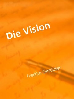 Die Vision (eBook, ePUB) - Gerstäcker, Friedrich
