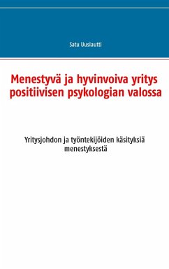 Menestyvä ja hyvinvoiva yritys positiivisen psykologian valossa (eBook, ePUB)