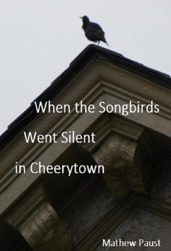 When the Songbirds Went Silent in Cheerytown (eBook, ePUB) - Paust, Mathew