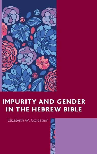 Impurity and Gender in the Hebrew Bible Impurity and Gender in the Hebrew Bible