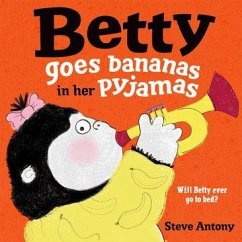 Betty Goes Bananas in her Pyjamas - Antony, Steve