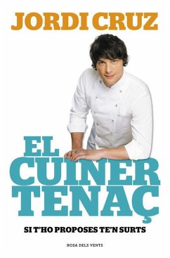 Cover El cuiner tenaç : Si t'ho proposes, te'n surts
