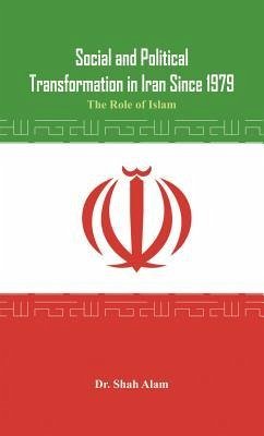 Social and Political Transformation in Iran Since 1979 - Alam