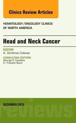 Head and Neck Cancer, an Issue of Hematology/Oncology Clinics of North America - Colevas, Alexander