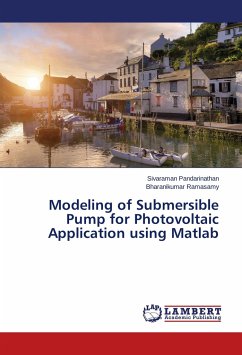 Modeling of Submersible Pump for Photovoltaic Application using Matlab - Pandarinathan, Sivaraman;Ramasamy, Bharanikumar