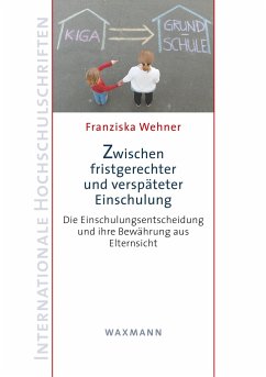 Zwischen fristgerechter und verspäteter Einschulung - Wehner, Franziska