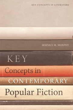 Key Concepts in Contemporary Popular Fiction - Murphy, Bernice M