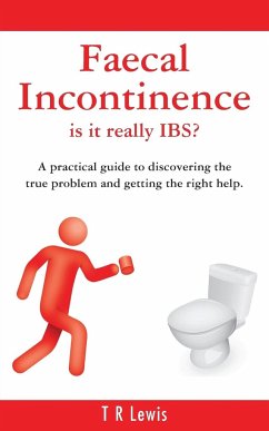 Faecal Incontinence - is it really IBS? (UK version) - Lewis, T R