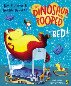 The Dinosaur that Pooped the Bed! - Fletcher, Tom; Poynter, Dougie