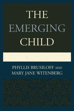 The Emerging Child - Brusiloff, Phyllis; Witenberg, Mary Jane