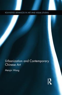 Urbanization and Contemporary Chinese Art - Wang, Meiqin