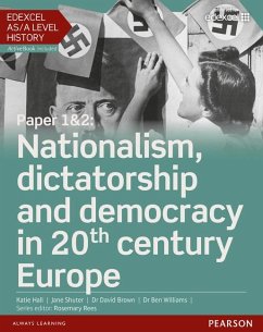 Edexcel AS/A Level History, Paper 1&2: Nationalism, dictatorship and democracy in 20th century Europe Student Book + ActiveBook - Hall, Katie;Brown, David;Williams, Ben