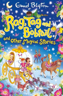 Rag, Tag and Bobtail and other Magical Stories - Blyton, Enid