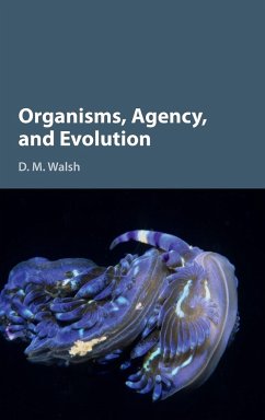 Organisms, Agency, and Evolution - Walsh, D. M.