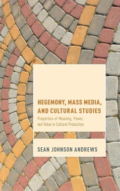 Hegemony, Mass Media and Cultural Studies - Andrews, Sean Johnson
