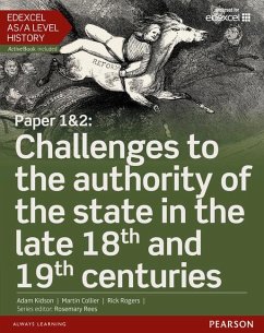 Edexcel AS/A Level History, Paper 1&2: Challenges to the authority of the state in the late 18th and 19th centuries Student Book + ActiveBook - Collier, Martin;Rogers, Rick;Kidson, Adam