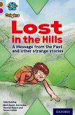Project X Origins: Brown Book Band, Oxford Level 10: Lost and Found: Lost in the Hills, A Message from the Past and other strange stories