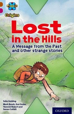Project X Origins: Brown Book Band, Oxford Level 10: Lost and Found: Lost in the Hills, A Message from the Past and other strange stories - Golding, Julia