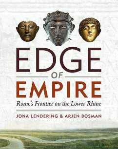 Edge of Empire: Rome's Frontier on the Lower Rhine - Lendering, Jona; Bosman, Arjen